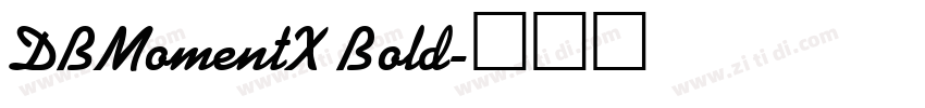 DBMomentX Bold字体转换